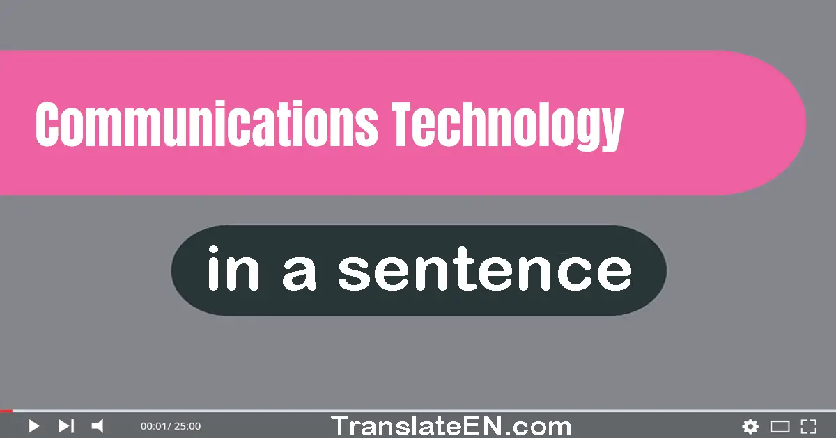 Communications Technology in a sentence