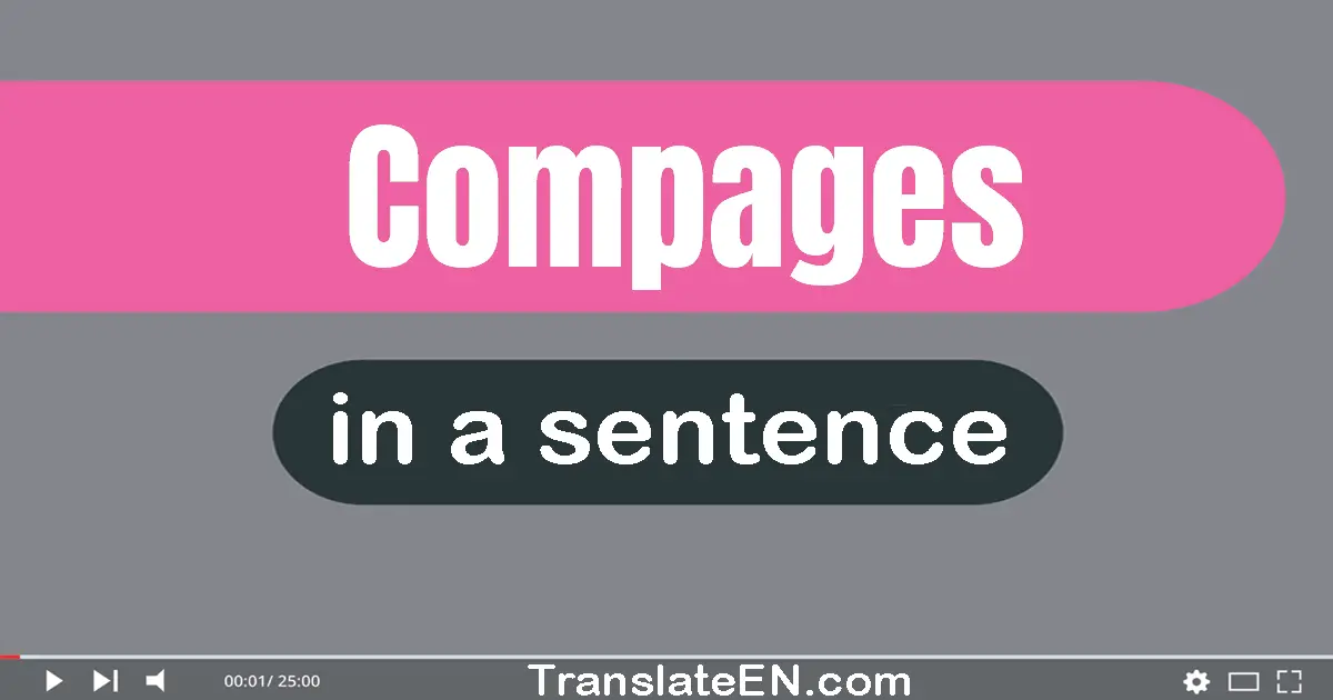 Use "compages" in a sentence | "compages" sentence examples
