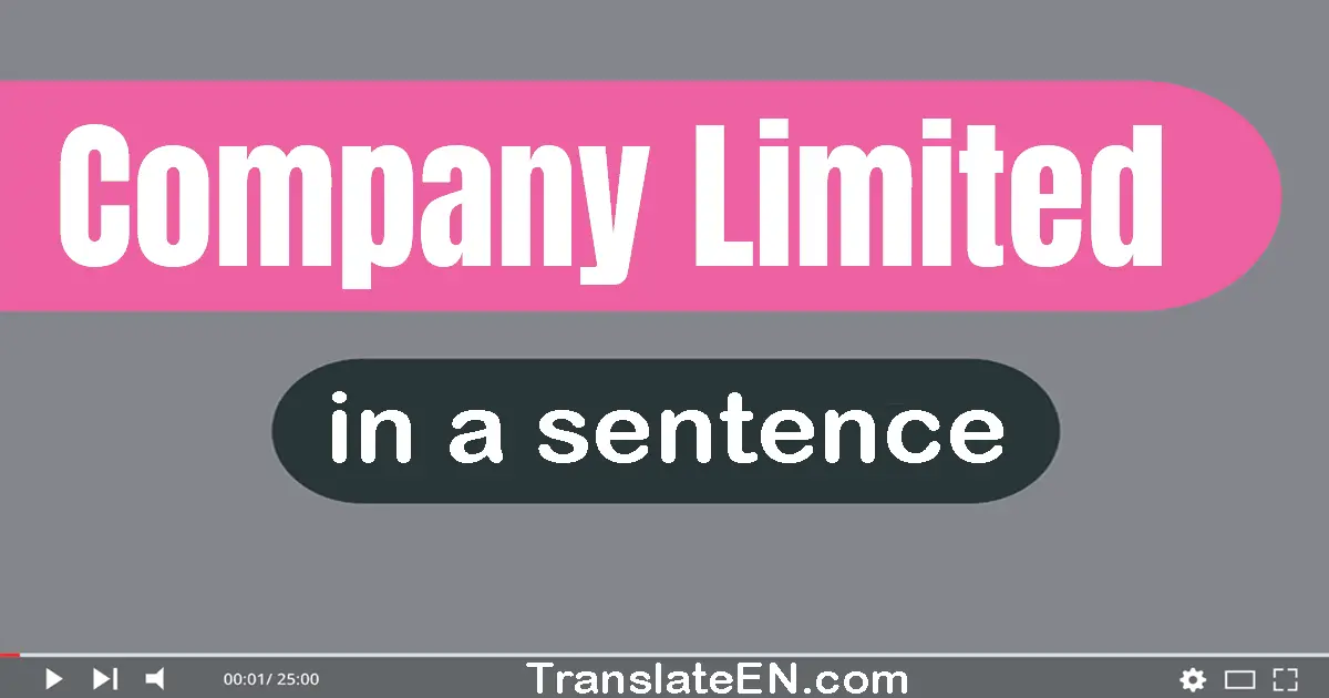 Use "Company Limited" in a sentence | "Company Limited" sentence examples
