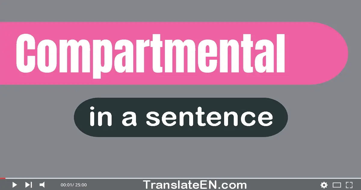 Compartmental in a sentence