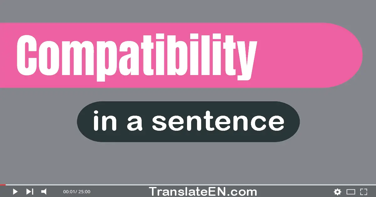 Compatibility in a sentence