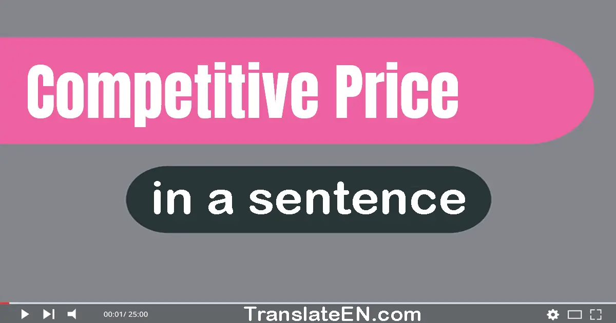 Competitive Price in a sentence