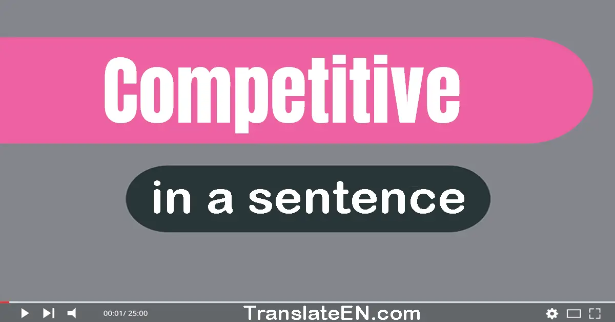 Competitive in a sentence