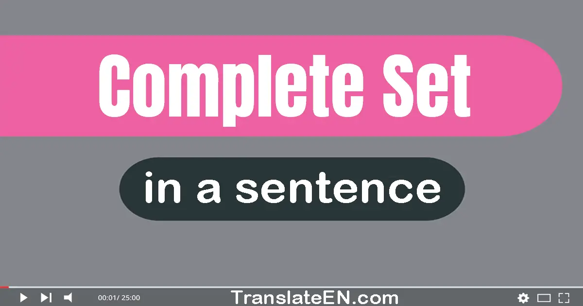 Use "complete set" in a sentence | "complete set" sentence examples