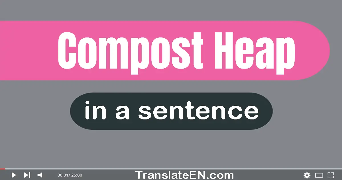 Compost Heap in a sentence