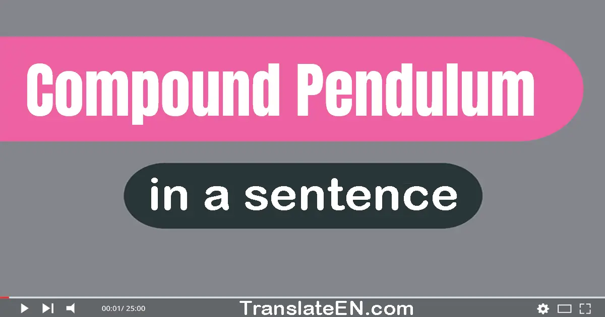 Compound Pendulum in a sentence