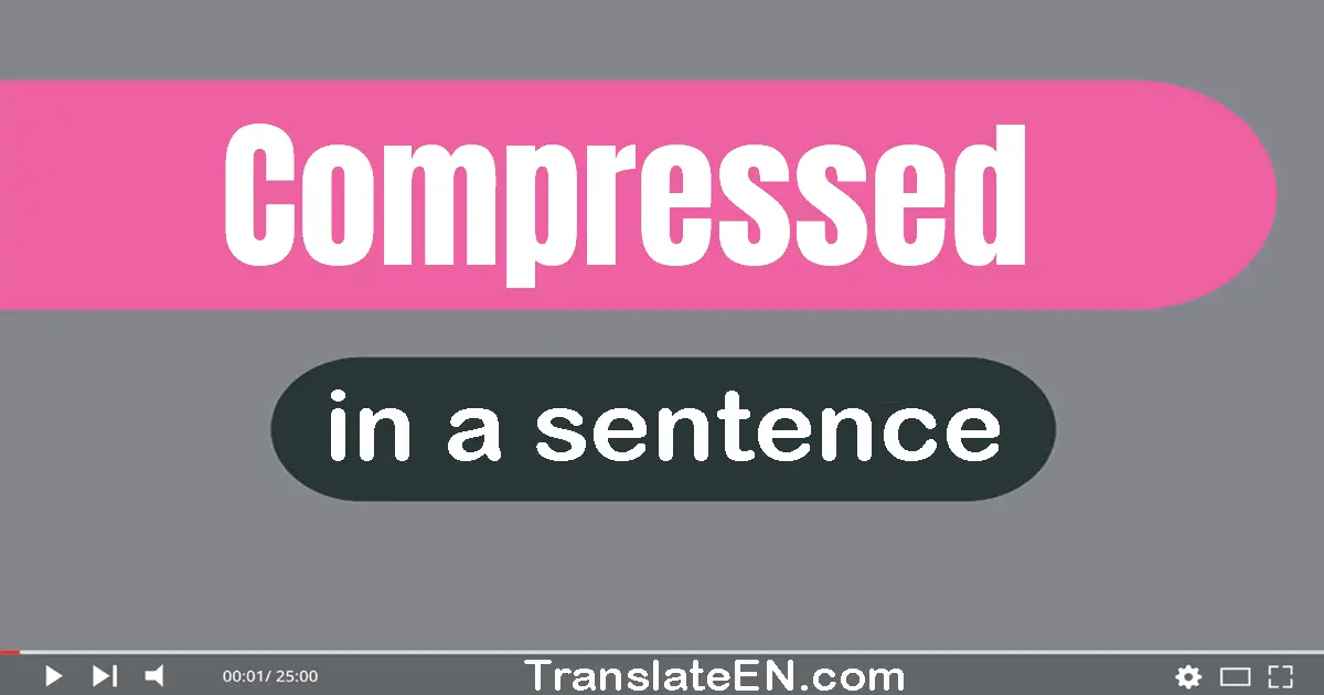 Compressed in a sentence