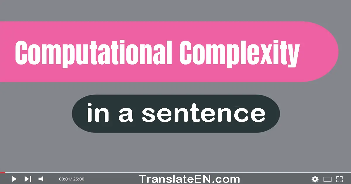 Computational Complexity in a sentence