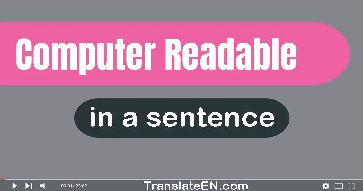 Computer Readable in a sentence