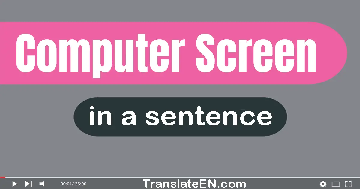 Computer Screen in a sentence