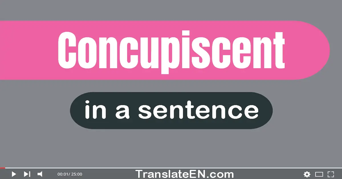 Concupiscent in a sentence