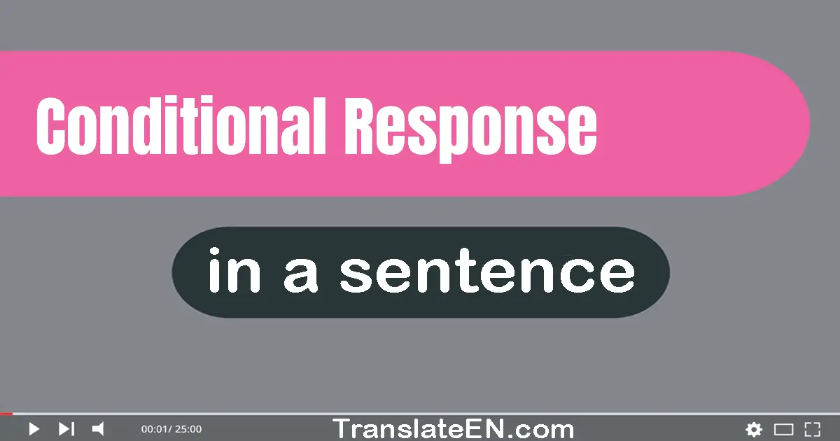 Conditional Response in a sentence