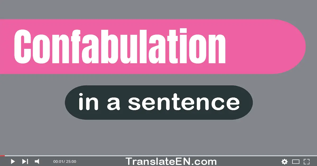 Confabulation in a sentence