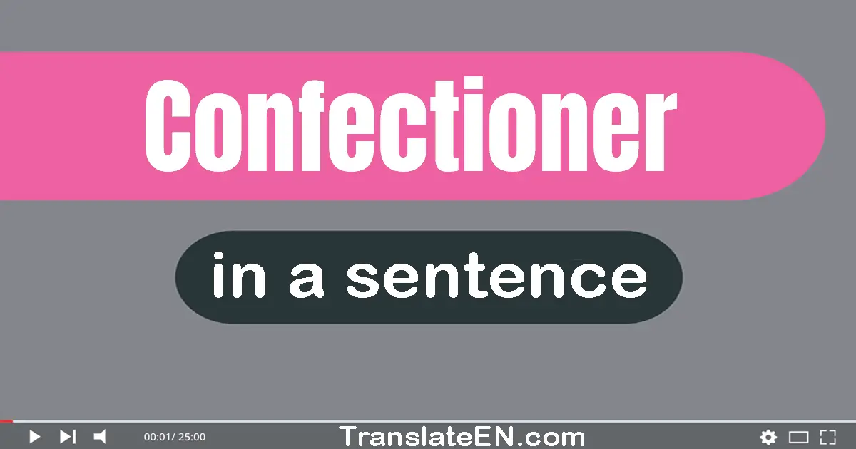 Confectioner in a sentence