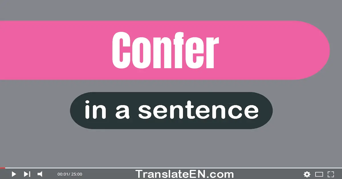 Use "confer" in a sentence | "confer" sentence examples