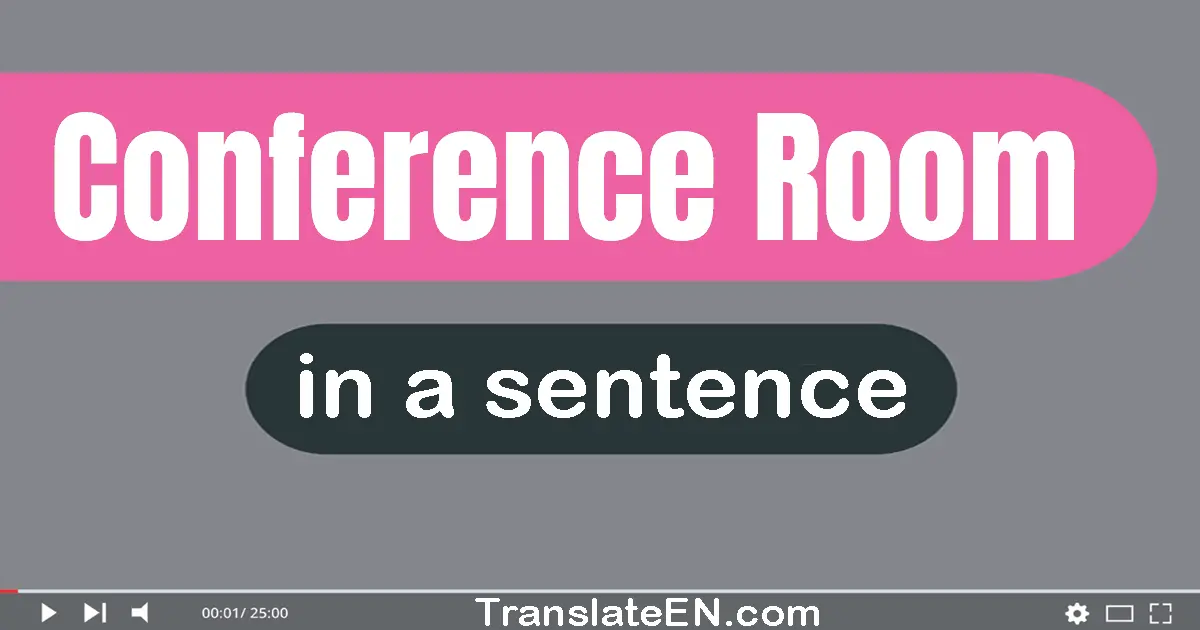 Use "conference room" in a sentence | "conference room" sentence examples