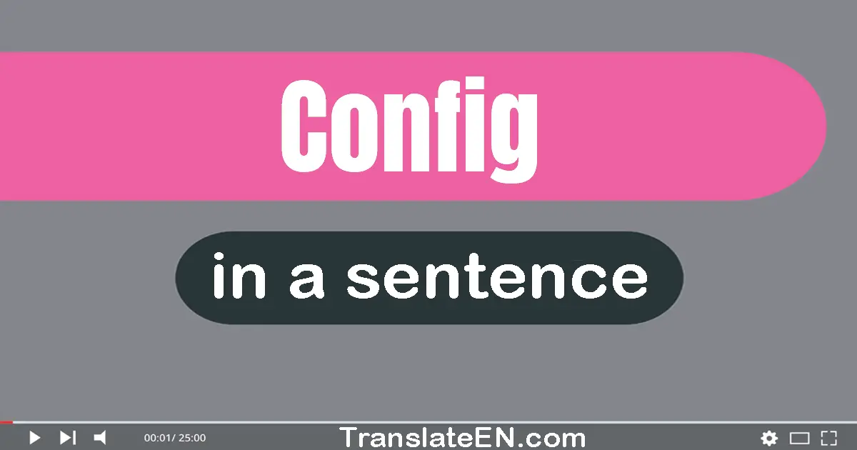 Config in a sentence