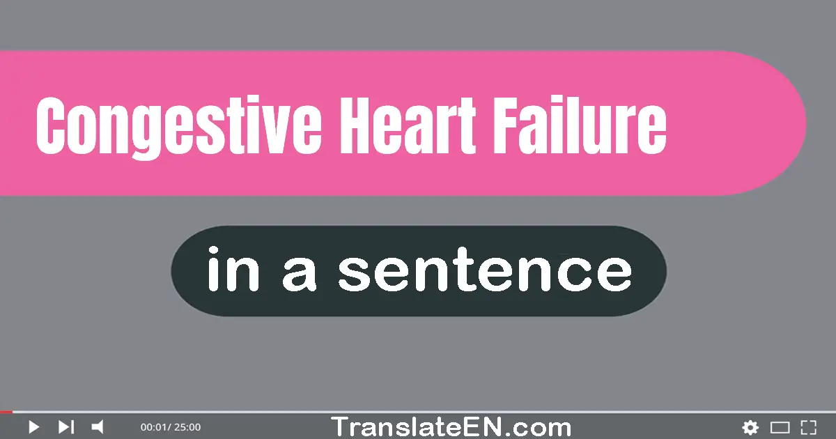 Congestive Heart Failure in a sentence