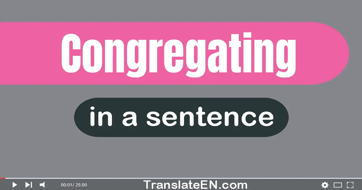 Congregating in a sentence