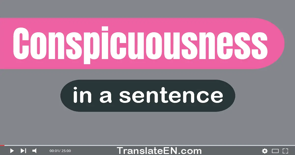 Conspicuousness in a sentence