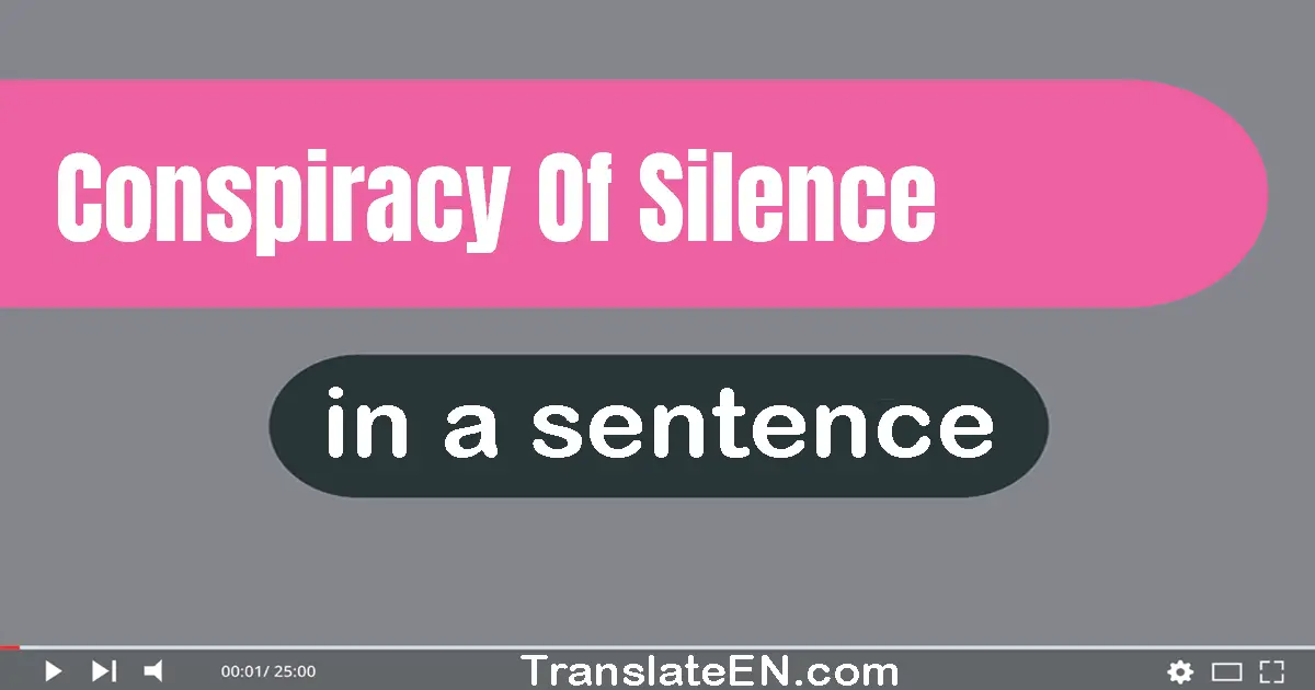 Conspiracy Of Silence in a sentence