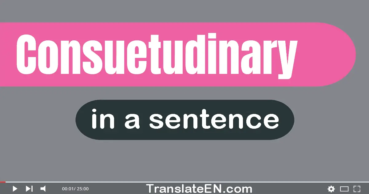 Consuetudinary in a sentence