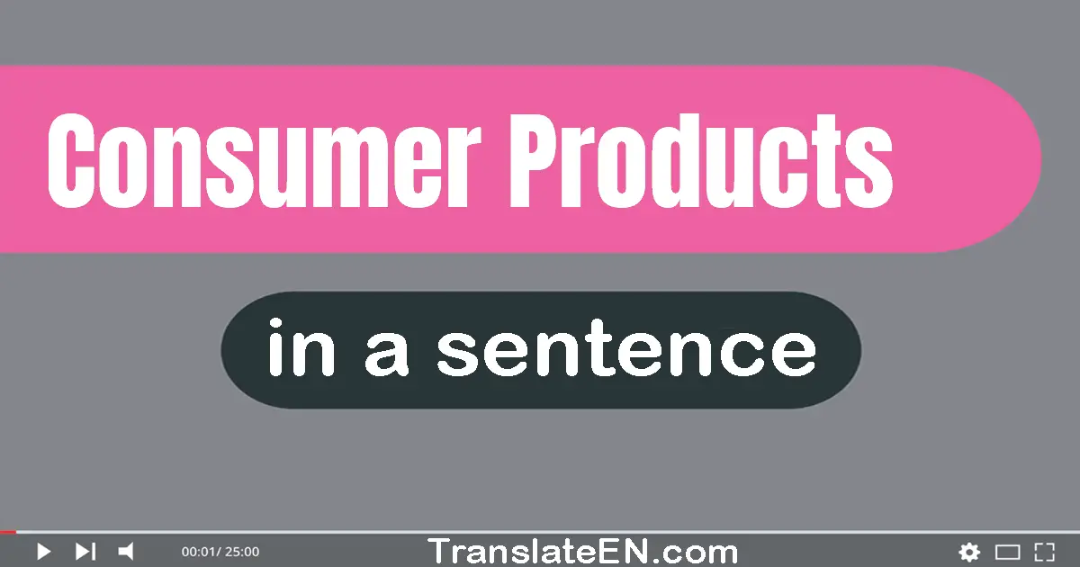 Consumer Products in a sentence