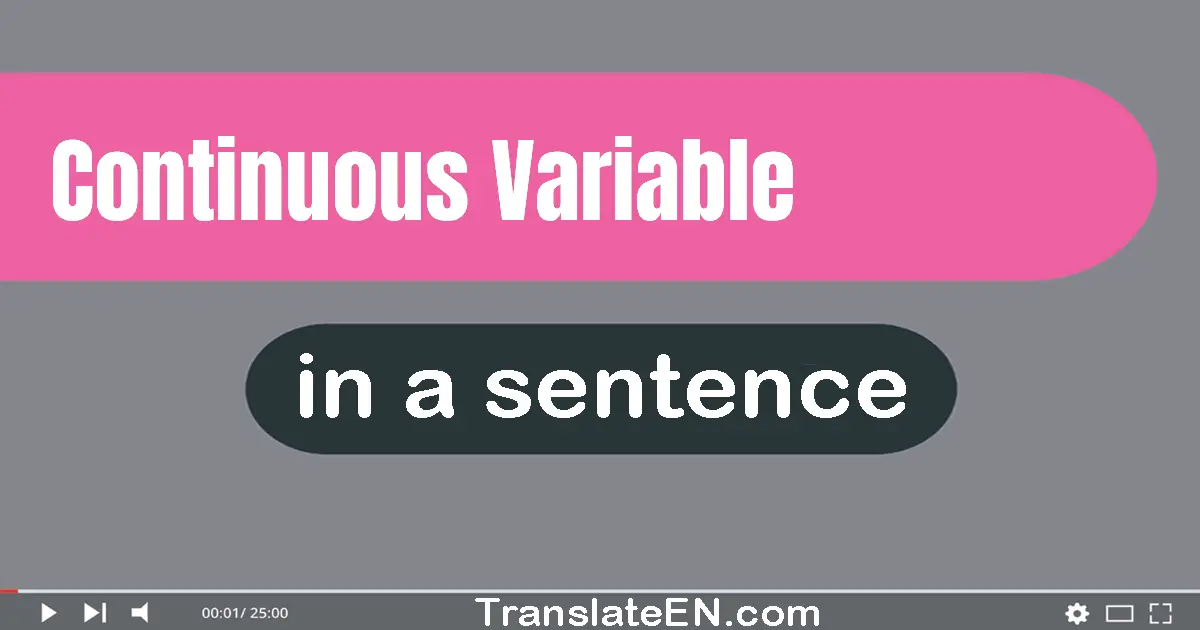 Use "continuous variable" in a sentence | "continuous variable" sentence examples
