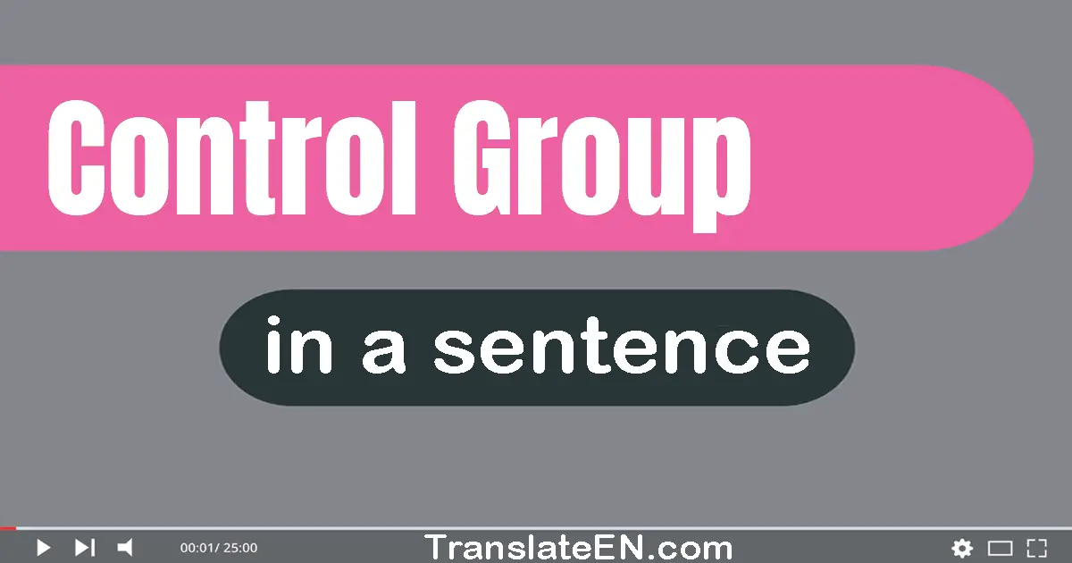 Use "control group" in a sentence | "control group" sentence examples