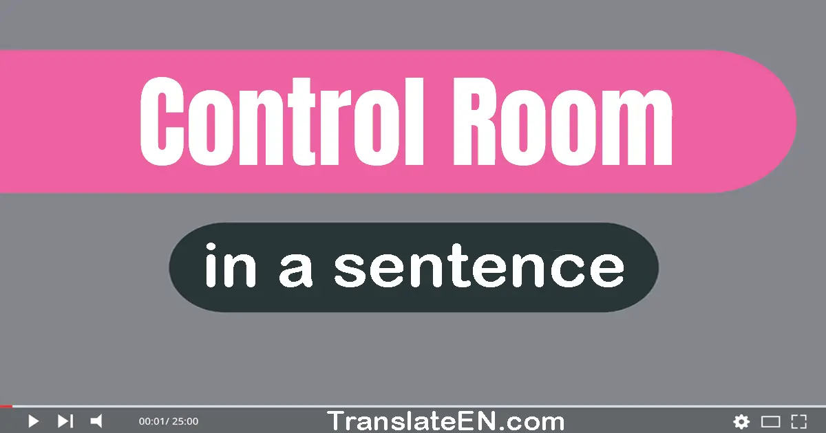 Control Room in a sentence