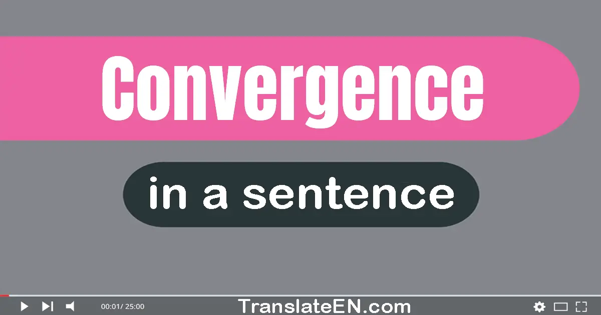 Convergence in a sentence