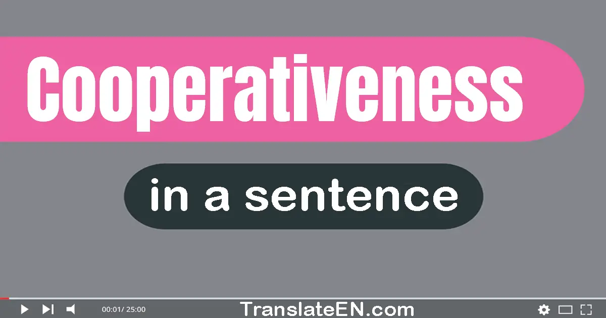 Cooperativeness in a sentence