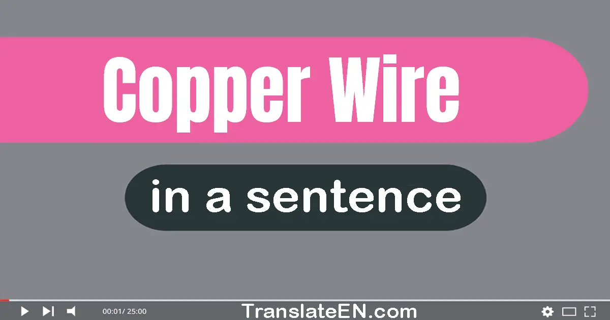 Copper Wire in a sentence