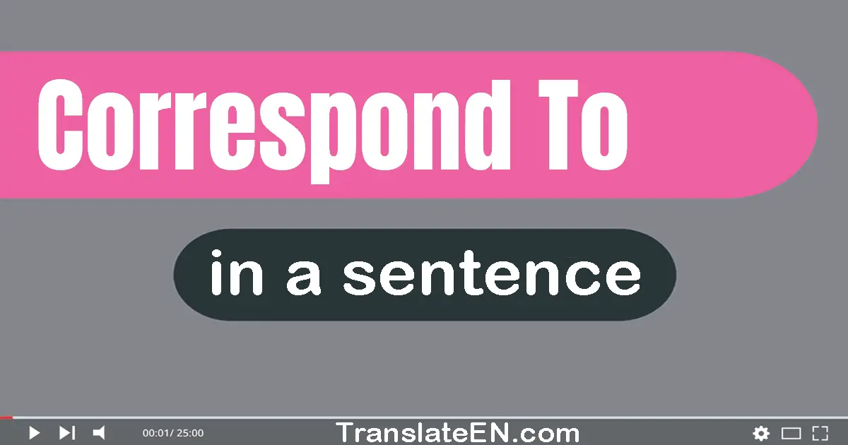 Correspond To in a sentence