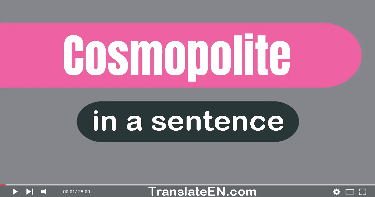 Cosmopolite in a sentence