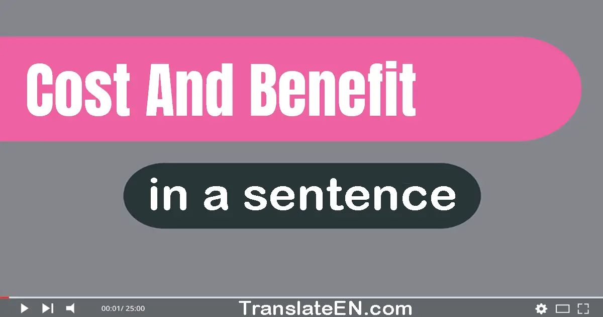 Cost And Benefit in a sentence