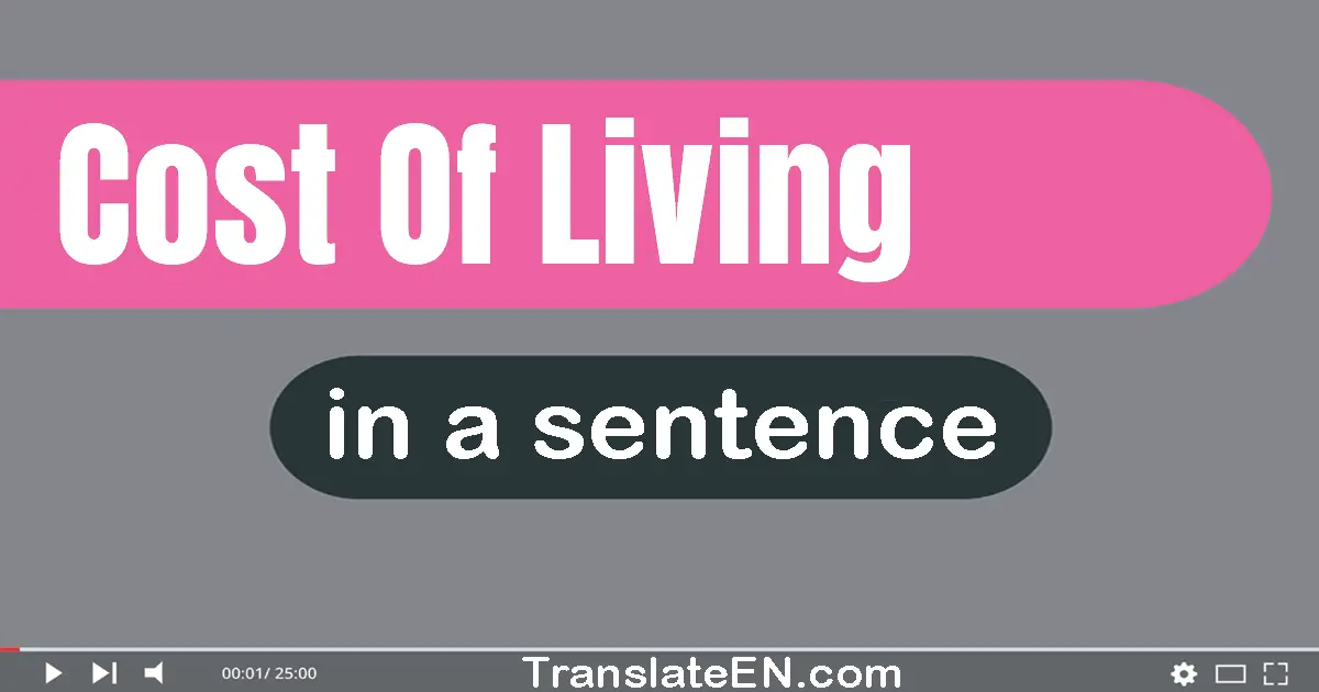 Cost Of Living in a sentence