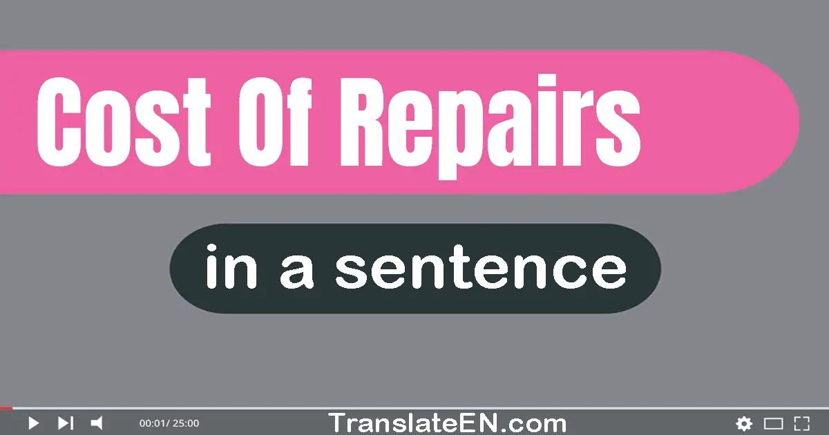 Cost Of Repairs in a sentence