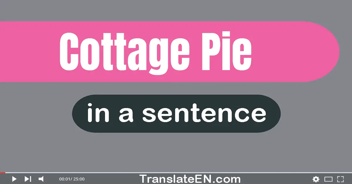 Cottage Pie in a sentence