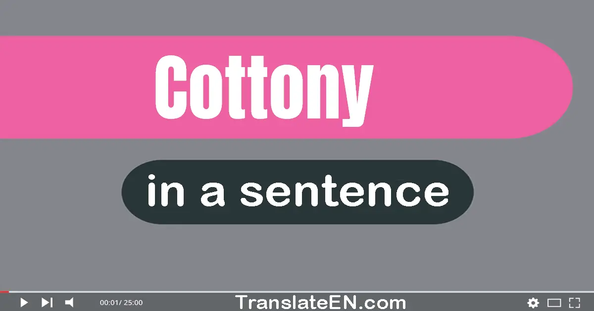 Cottony in a sentence