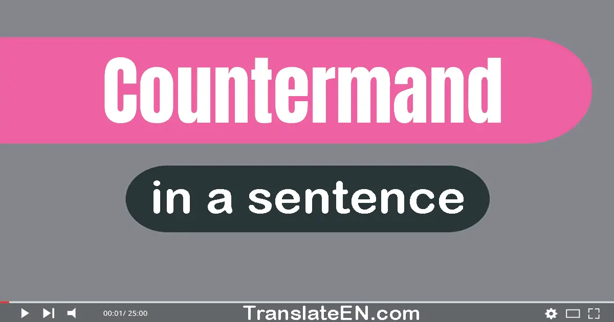 Countermand in a sentence