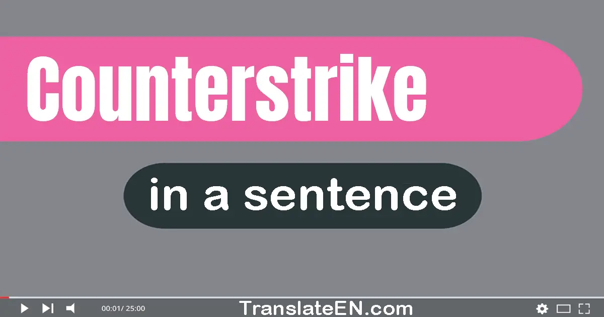 Counterstrike in a sentence