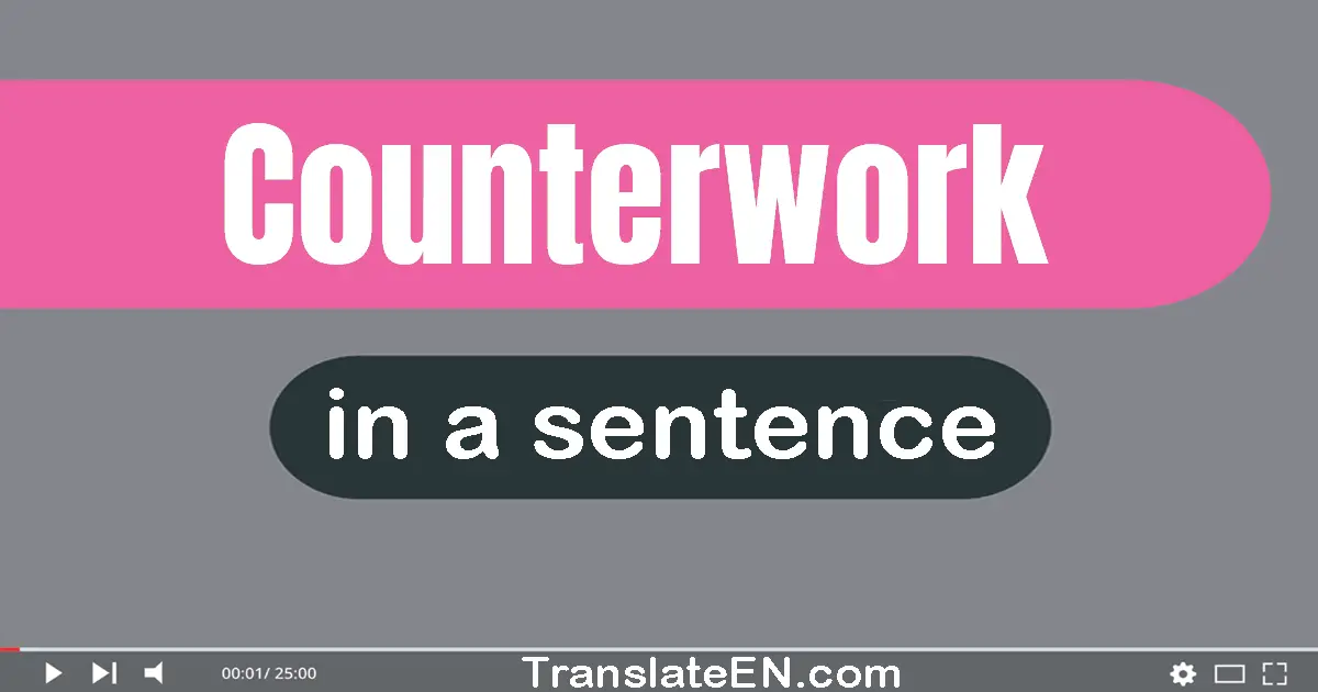 Counterwork in a sentence