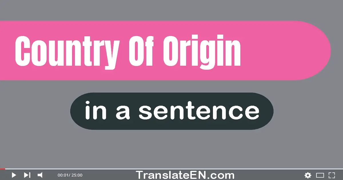 Country Of Origin in a sentence