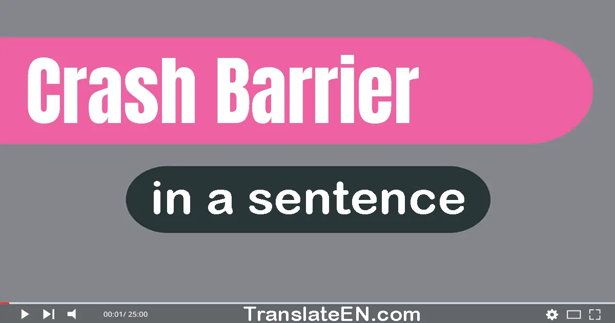 Use "crash barrier" in a sentence | "crash barrier" sentence examples