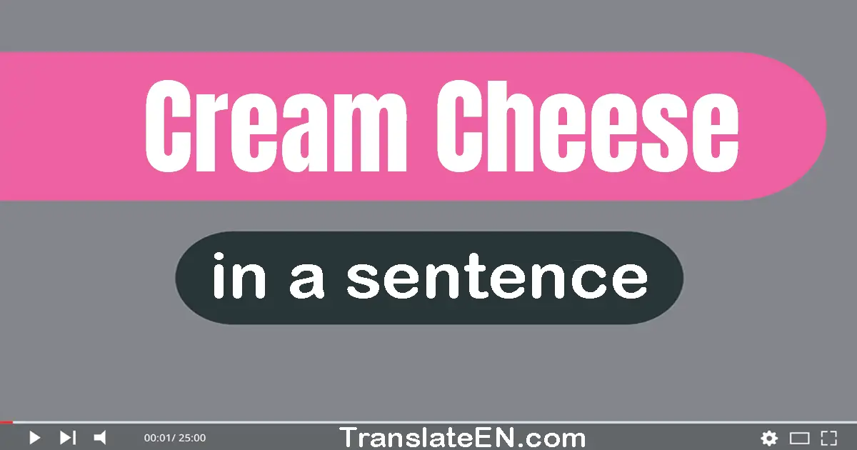 Cream Cheese in a sentence