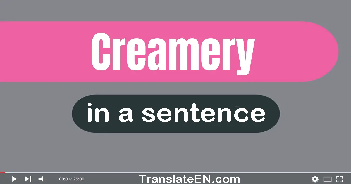 Creamery in a sentence