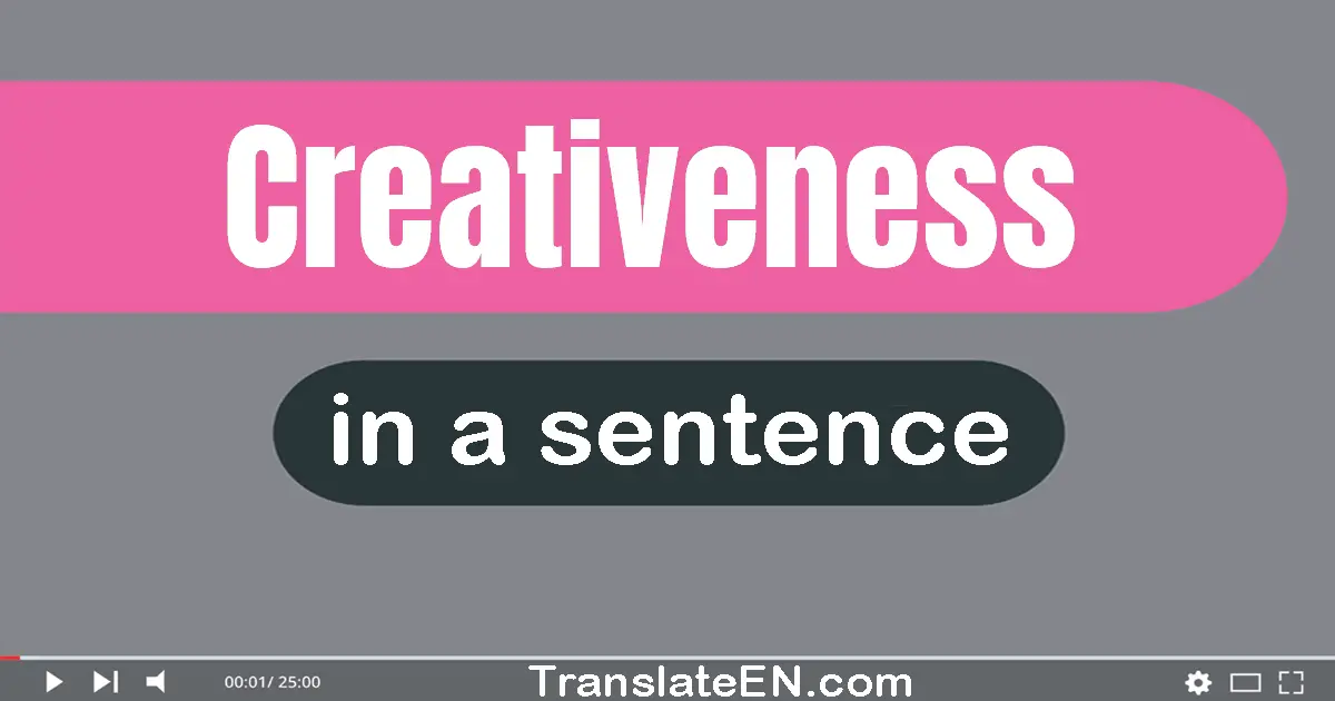 Creativeness in a sentence