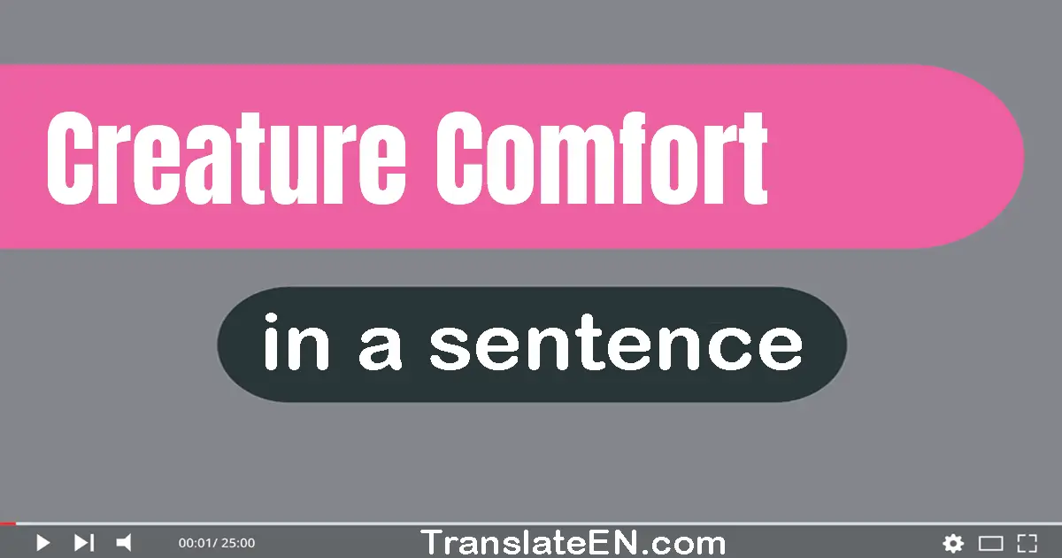 Creature Comfort in a sentence