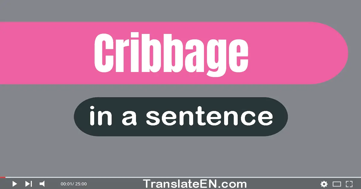 Cribbage in a sentence